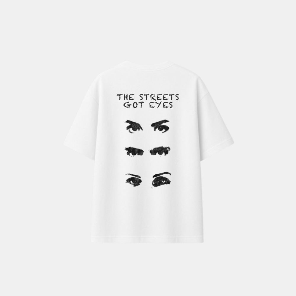 T-shirt - The Streets Got Eyes
